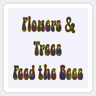 Flowers & Trees Feed the Bees Text Design Sticker